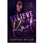 Believe It or Knot, Part One by Harper Wylde PDF Download
