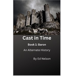 Cast in Time Book 1 Baron by Ed Nelson PDF Download