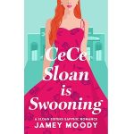 CeCe Sloan is Swooning by Jamey Moody PDF Download