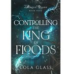 Controlling the King of Floods by Lola Glass PDF Download
