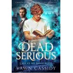 Dead Serious Case #3 Mr Bruce Reyes by Vawn Cassidy PDF Download