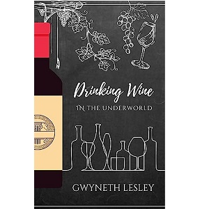 Drinking Wine in the Underworld by Gwyneth Lesley PDF Download