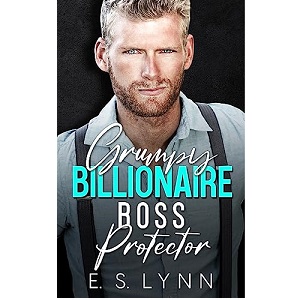 Grumpy Billionaire Boss Protector by E.S. Lynn PDF Download