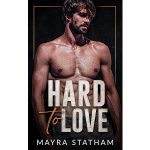 Hard To Love by Mayra Statham PDF Download