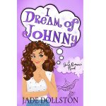 I Dream of Johnny by Jade Dollston PDF Download