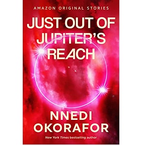 Just Out of Jupiter's Reach by Nnedi Okorafor PDF Download