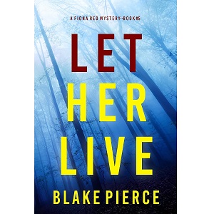 Let Her Live by Blake Pierce PDF Download