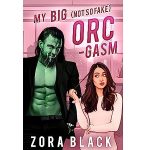 My Big (Not So Fake) Orc-gasm by Zora Black PDF Download