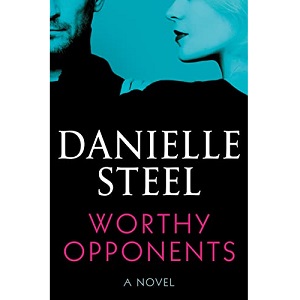 Worthy Opponents by Danielle Steel