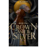 A Crown of Ash & Silver by B.C. FaJohn PDF Download