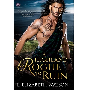 A Highland Rogue to Ruin by E. Elizabeth Watson PDF Download