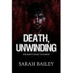 Death, Unwinding by Sarah Bailey PDF Download