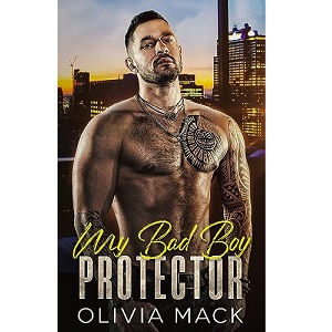 My Bad Boy Protector by Olivia Mack PDF Download