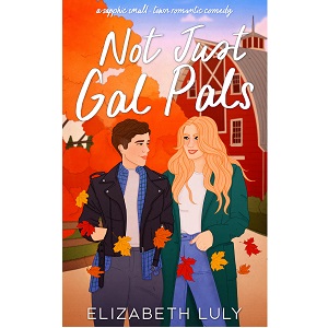 Not Just Gal Pals by Elizabeth Luly PDF Download