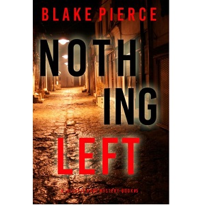 Nothing Left by Blake Pierce PDF Download