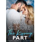 The Kissing Part by Kylie Gilmore PDF Download