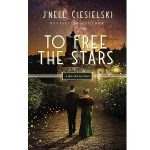 To Free the Stars by J’nell Ciesielski PDF Download