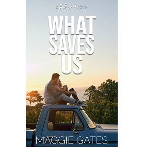 What Saves Us by Maggie Gates PDF Download