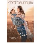 When You’re Friends by April Murdock PDF Download