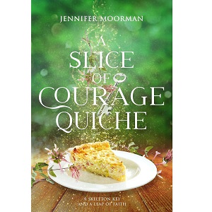 A Slice of Courage Quiche by Jennifer Moorman PDF Download