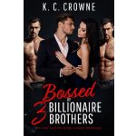 Bossed By Three Billionaire Brothers by K.C. Crowne PDF Download