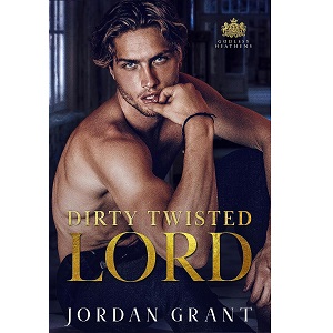 Dirty Twisted Lord by Jordan Grant PDF Download
