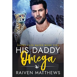 His Daddy Omega by Raiven Matthews