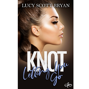 Knot Letting You Go by Lucy Scott Bryan PDF Download