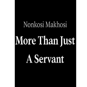 More Than Just A Servant By Nonkosi Makhosi Pdf Download