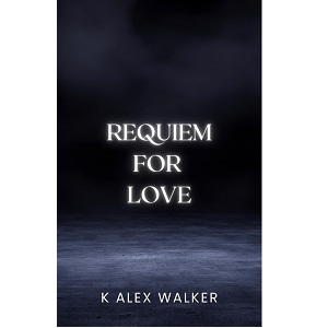 Requiem for Love by K. Alex Walker PDF Download