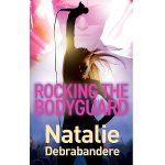Rocking the Bodyguard by Natalie Debrabandere