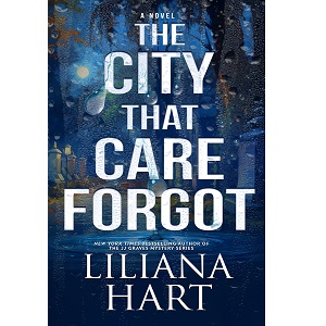 The City That Care Forgot by Liliana Hart PDF Download