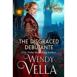 The Disgraced Debutante by Wendy Vella PDF Download