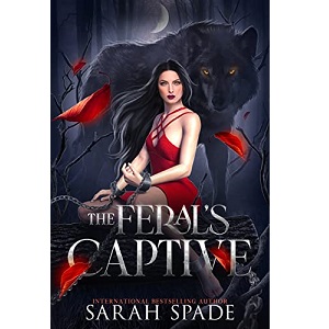 The Feral s Captive by Sarah Spade PDF