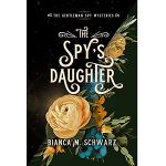 The Spy’s Daughter by Bianca M. Schwarz PDF Download