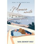 A Monaco Minute by Kaya Quinsey Holt PDF Download