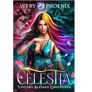 Celestia, Year Three by Avery Phoenix