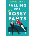Falling for Mr. Bossy Pants by Brandi Bliss PDF Download