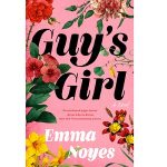 Guy’s Girl by Emma Noyes