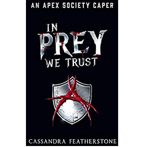In Prey We Trust by Cassandra Featherstone