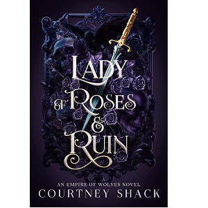 Lady of Roses and Ruin by Courtney Shack PDF Download