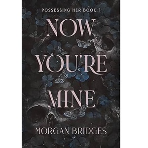 Now You’re Mine by Morgan Bridges PDF Download