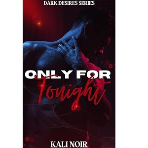 Only for Tonight by Kali Noir PDF Download