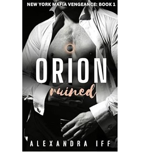 Orion Ruined by Alexandra Iff