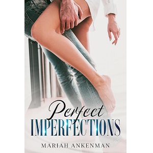 Perfect Imperfections by Mariah Ankenman