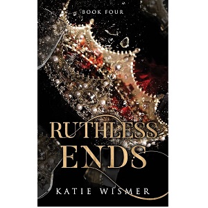 Ruthless Ends by Katie Wismer PDF Download
