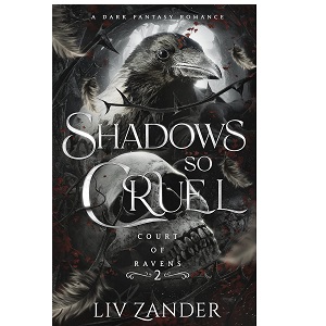 Shadows so Cruel by Liv Zander