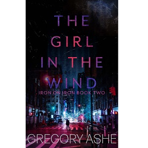 The Girl in the Wind by Gregory Ashe