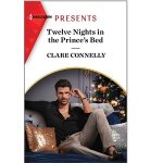 Twelve Nights in the Prince's Bed by Clare Connelly PDF Download