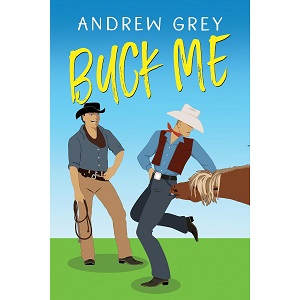 Buck Me by Andrew Grey